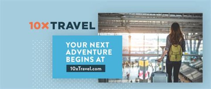 Take Your Travel Experience To The Next Level: Unlocking The Power Of 10x Travel