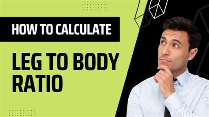 The Ultimate Guide To Achieving The Perfect Leg-to-Body Ratio