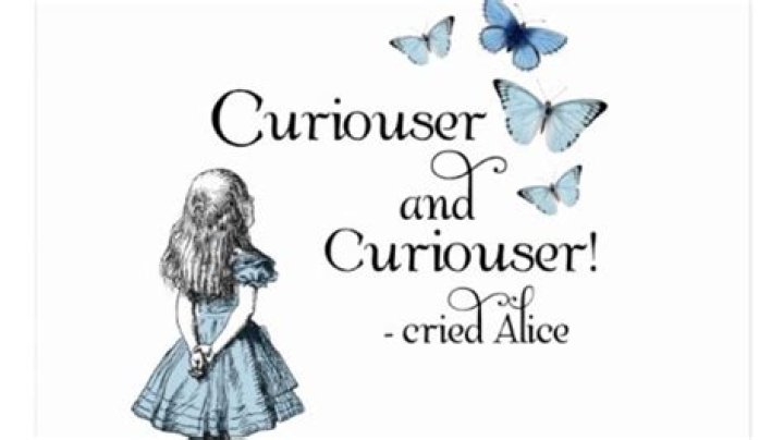 Curiouser And Curiouser: Delving Into The Meaning Behind The Phrase