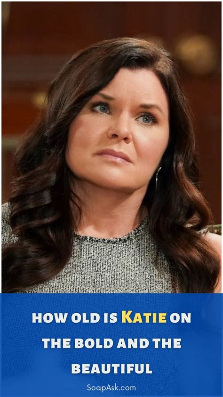 Everything You Need To Know: Katie's Age On The Bold And The Beautiful