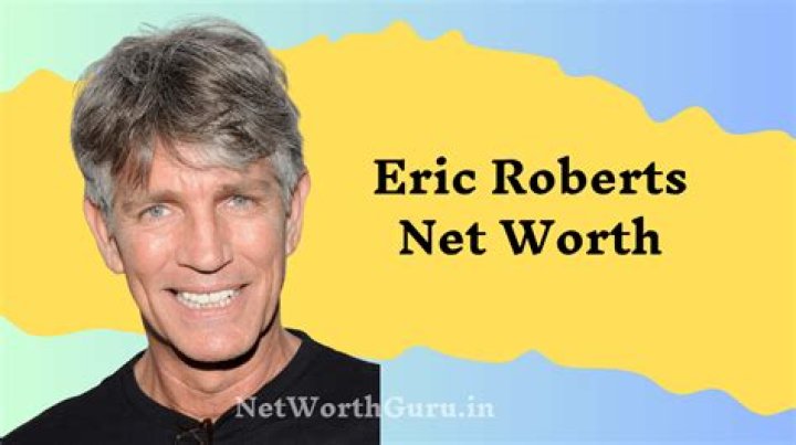 Eric Roberts: Unveiling His Vast Fortune