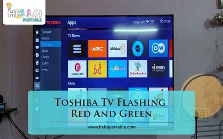 Why Your Toshiba TV Is Flashing Red And Green: A Troubleshooting Guide