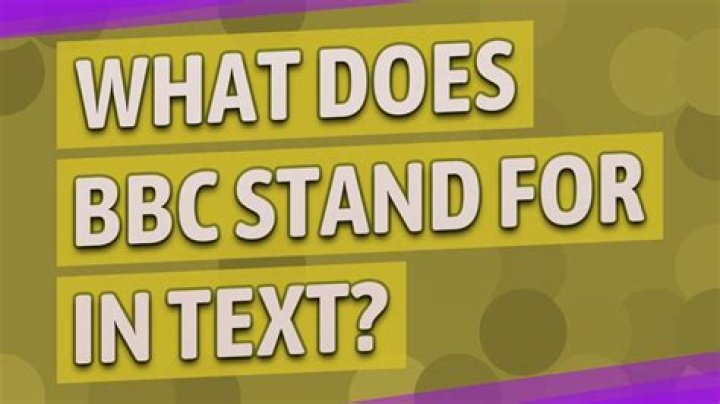 The Ultimate Guide To The Meaning Of 'BBC' In Texting