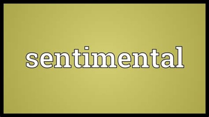 Understanding Sentimentality: A Deep Dive Into Its Meaning