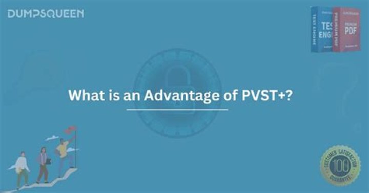 The Superiority Of PVST+: Revealing Its Advantages