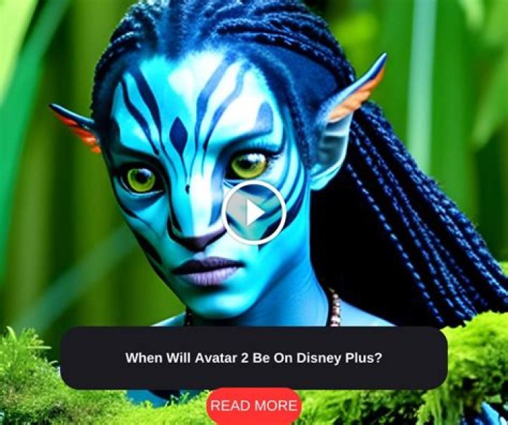 When Will Avatar 2 Be Available On Disney Plus?